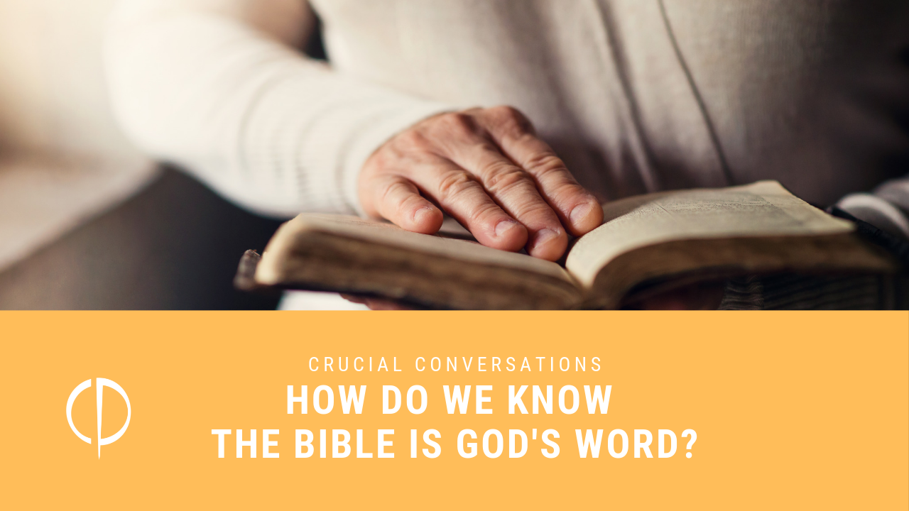 Crucial Conversations 032 How Do We Know the Bible is God's Word? Crucial Productions