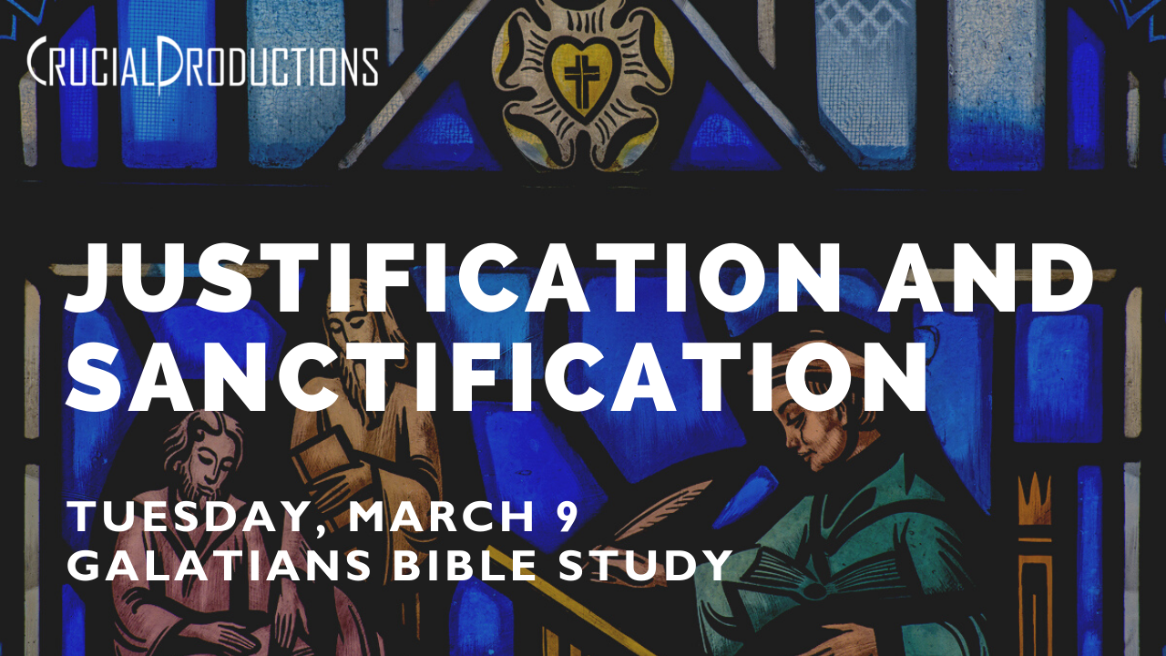 Bible Study Justification and Sanctification (Galatians 5) Crucial